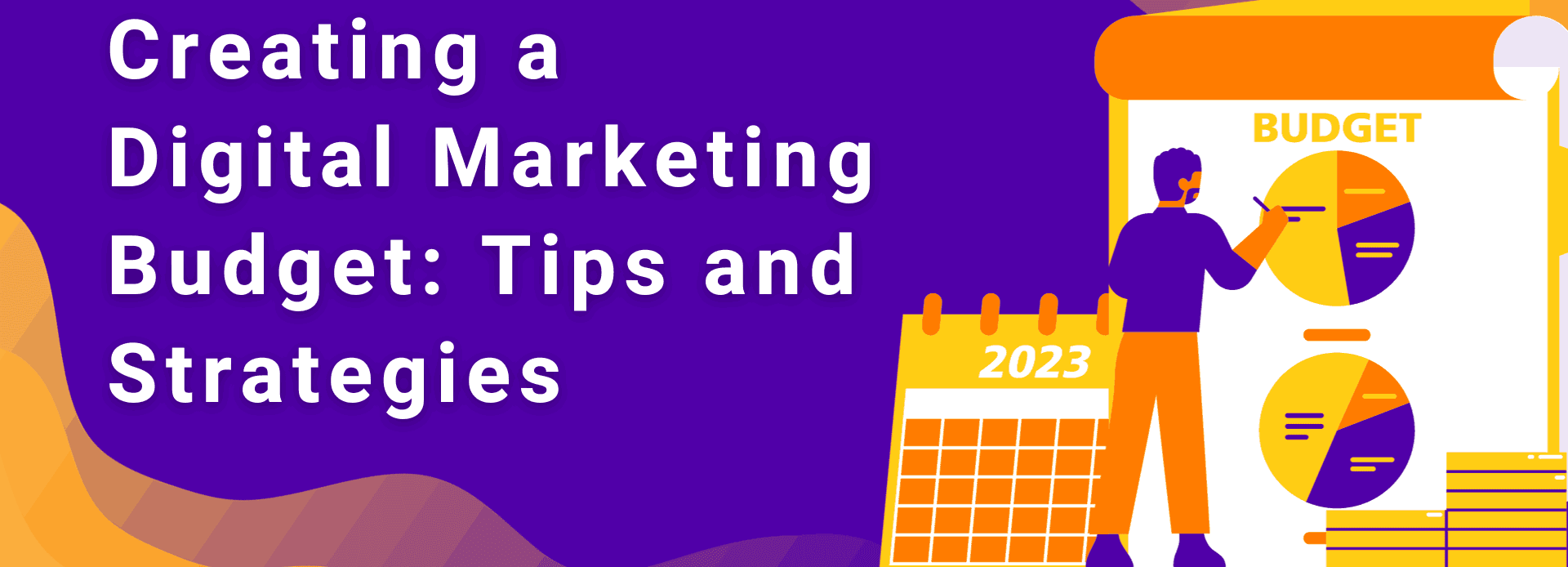 digital marketing budget - how to create a digital marketing budget