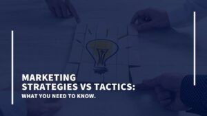 Digital Marketing Strategy in Johor Bahru - Marketing Strategies VS Tactics
